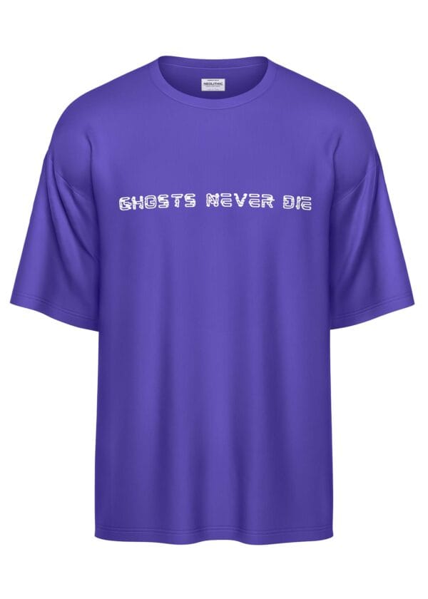Ghosts Never Die Oversized Tee