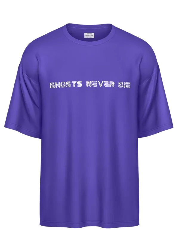 Ghosts Never Die Oversized Tee