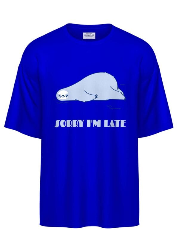 Sorry I'm Late Oversized T Shirt - Image 2